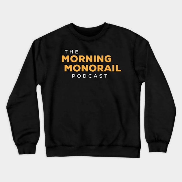 Morning Monorail Logo Yellow Text Only Crewneck Sweatshirt by MorningMonorail